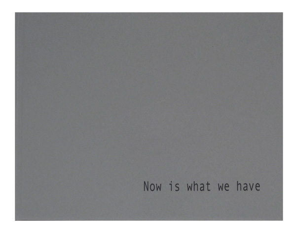 Now is what we have